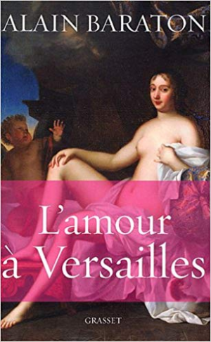 Alain Baraton – L’amour à Versailles
