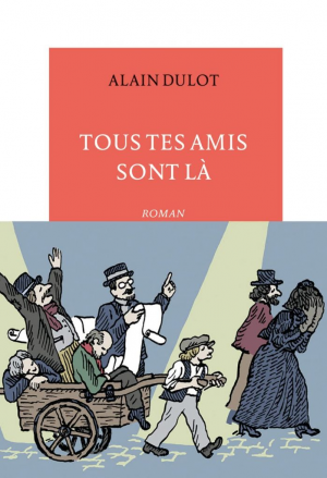 Alain Dulot – Tous tes amis sont là