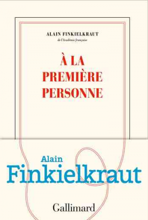 Alain Finkielkraut – À la première personne