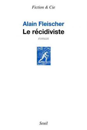 Alain Fleischer – Le récidiviste