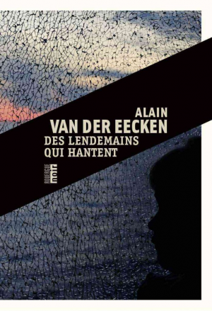 Alain Van Der Eecken – Des lendemains qui hantent