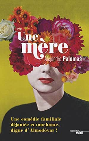 Alejandro Palomas – Une Mère