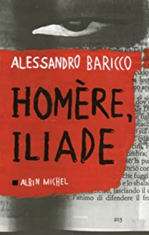 Alessandro Baricco – Homère, Iliade