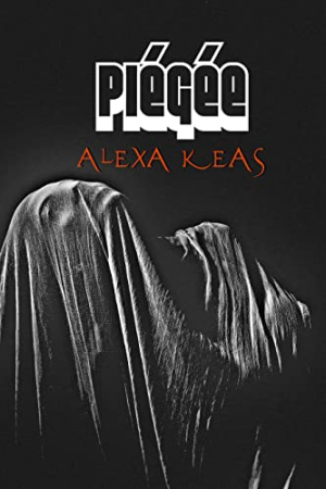 Alexa Keas – Piégée, Tome 1
