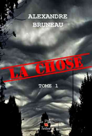 Alexandre Bruneau – La Chose, Tome 1
