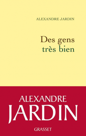 Alexandre Jardin – Des gens très bien