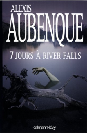 Alexis Aubenque – 7 jours à River Falls7 jours à River Falls