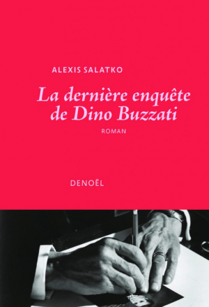 Alexis Salatko – La dernière enquête de Dino Buzzati