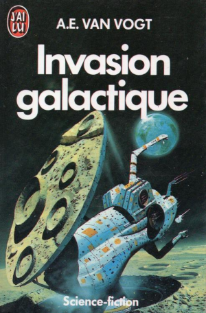Alfred elton van vogt – Invasion galactique