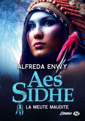 Alfreda Enwy – Aes Sidhe, Tome 1 : La Meute maudite