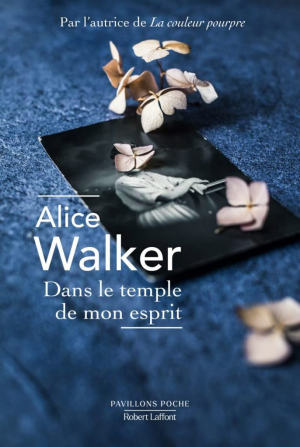 Alice Walker – Dans le temple de mon esprit