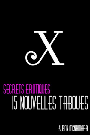 Alison McNamara – Secrets érotiques, 15 nouvelles taboues
