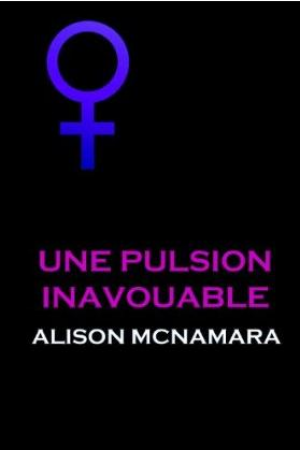 Alison McNamara – Une pulsion inavouable
