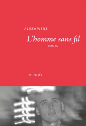 Alissa Wenz – L’homme sans fil