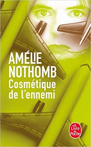 Amélie Nothomb – Cosmetique De L’Ennemi