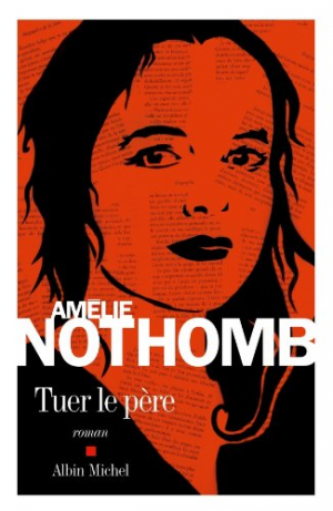 Amélie Nothomb – Tuer le père