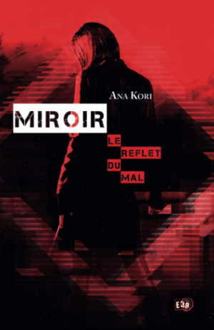 Ana Kori – Miroir : Le reflet du mal