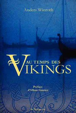 Anders Winroth – Au temps des Vikings