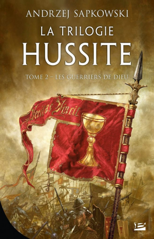 Andrzej Sapkowski – La trilogie Hussite, tome 2 : Les guerriers de Dieu