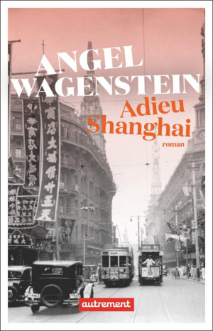 Angel Wagenstein – Adieu Shanghai