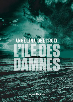 Angélina Delcroix – L’île des damnés