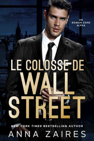 Anna Zaires – Le Colosse de Wall Street