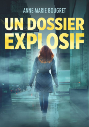 Anne-Marie Bougret – Un dossier explosif