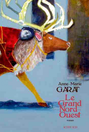 Anne-Marie Garat – Le grand Nord-Ouest