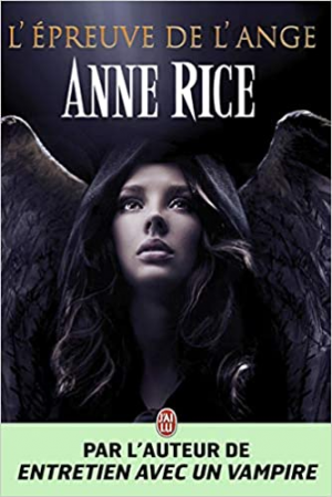 Anne Rice – Les Chansons du Séraphin, tome 2 : L’Épreuve de l’ange