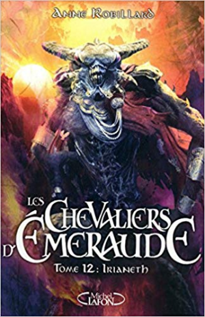 Anne Robillard – Les Chevaliers d’Emeraude T12 Irianeth