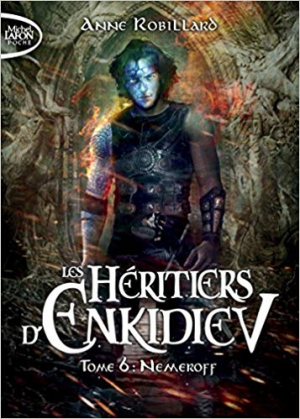 Anne Robillard – Les Héritiers d’Enkidiev, Tome 6: Nemeroff