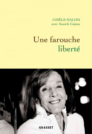 Annick Cojean, Gisèle Halimi – Une farouche liberté
