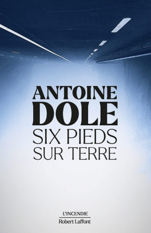 Antoine Dole – Six pieds sur terre
