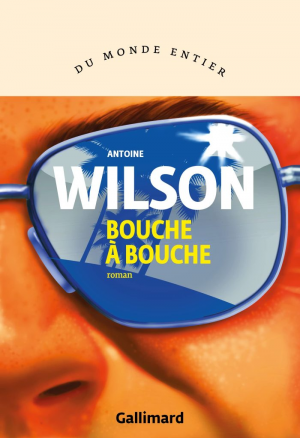 Antoine Wilson – Bouche-à-bouche