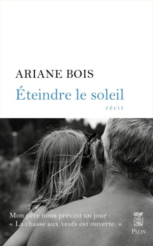 Ariane Bois – Eteindre le soleil