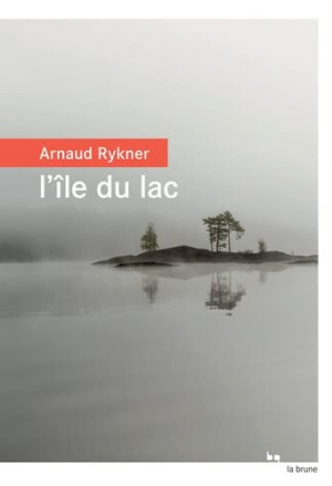 Arnaud Rykner – L’île du lac