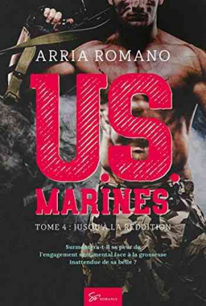 Arria Romano – U.S. Marines, Tome 4 : Jusqu’à la reddition