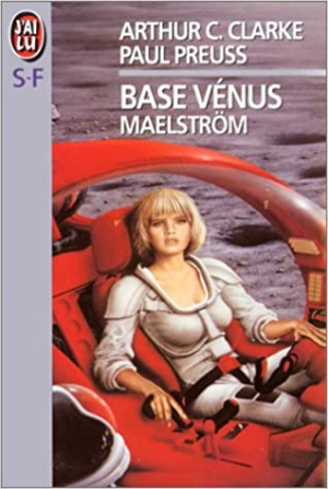 Arthur C. Clarke – Base Vénus, tome 2: Maelström