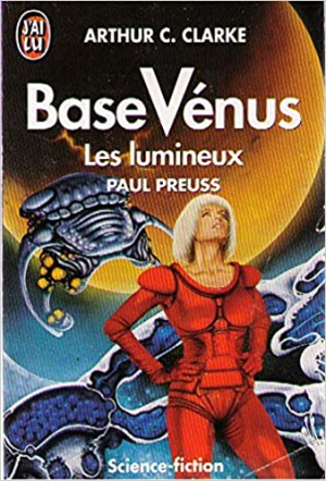 Arthur C. Clarke – Base Vénus, tome 6: Les lumineux