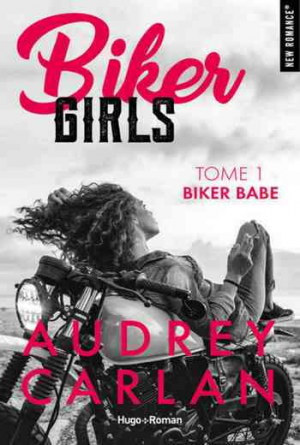 Audrey Carlan – Biker Girls, Tome 1 : Biker babe