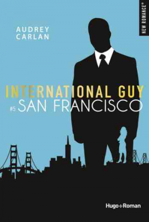 Audrey Carlan – International guy – Tome 5: San Francisco