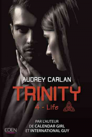 Audrey Carlan – Trinity, Tome 4 : Life