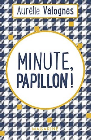Aurélie Valognes – Minute Papillon !