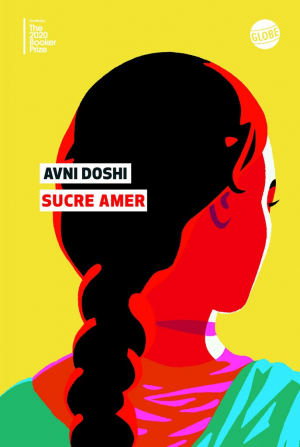 Avni Doshi – Sucre amer
