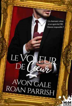 Avon Gale & Roan Parrish – Le voleur de coeur