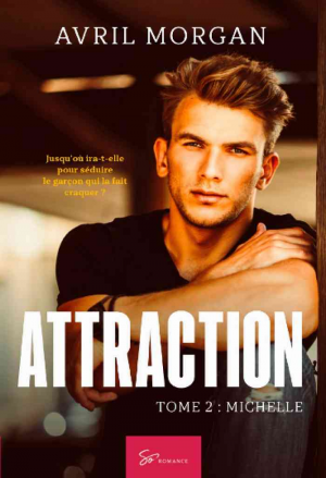 Avril Morgan – Attraction, Tome 2 : Michelle