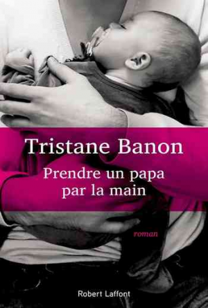 Banon Tristane – Prendre un papa par la main