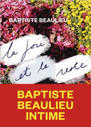 Baptiste Beaulieu – La joie et le reste