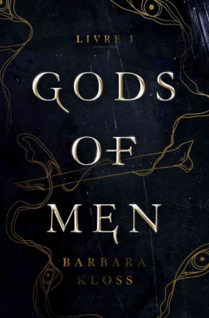 Barbara Kloss – Gods of men, Livre 1