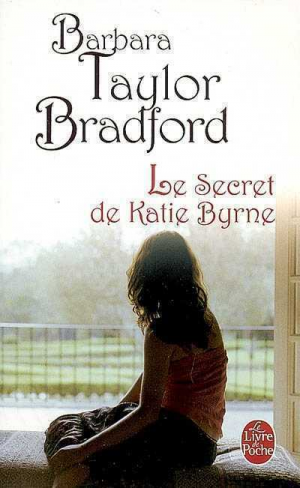 Barbara Taylor Bradford – Le Secret de Katie Byrne
